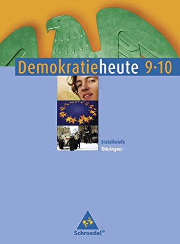 Demokratie heute - Ausgabe 2007 für Thüringen: Schülerband 9 / 10