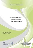 Desarrollo humano en el ciclo vital y el medio social (Manuales Universitarios de Teleformación: Grado en Trabajo Social)