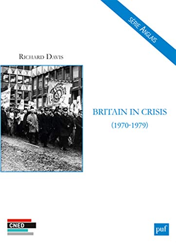 Britain in crisis, 1970-1979 Britain in crisis, 1970-1979