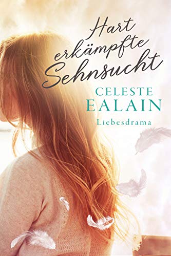 Hart erkÃ¤mpfte Sehnsucht von [Ealain, Celeste]