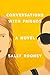 Conversations with Friends: A Novel by 