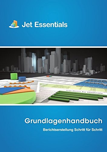 Download Jet Essentials Grundlagenhandbuch: Berichtserstellung Schritt für Schritt Download Jet Essentials Grundlagenhandbuch: Berichtserstellung Schritt für Schritt
