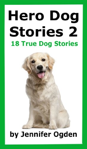 Download Hero Dog Stories 2: 18 True Stories of Amazing Dogs Download Hero Dog Stories 2: 18 True Stories of Amazing Dogs
