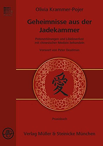 Download Geheimnisse aus der Jadekammer: Potenzstörungen und Libidoverlust mit chinesischer Medizin behandeln Download Geheimnisse aus der Jadekammer: Potenzstörungen und Libidoverlust mit chinesischer Medizin behandeln
