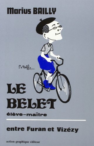 couverture de : Le Belet &eacute;l&egrave;ve-ma&icirc;tre, entre Furan et .Viz&eacute;zi
