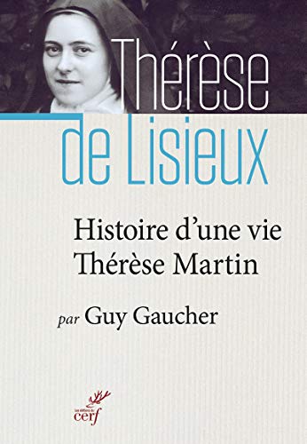 Histoire d'une vie, Thérèse Martin Histoire d'une vie, Thérèse Martin