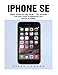 Price comparison product image iPhone SE (Booklet): Apple iPhone SE User Guide - The Ultimate Tips And Tricks To Mastering Your iPhone SE Today! (Apple, IOS, iPhone SE)