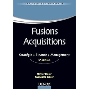Fusions acquisitions - 5e éd. - Stratégie. Finance. Management