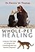 Produktbild Whole-Pet Healing: A Heart-to-Heart Guide to Connecting with and Caring for Your Animal Companion
