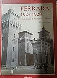 Ferrara 1925-1928. Scatti inediti di Francesco Zerbini. Ediz. illustrata