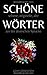 Schöne Wörter: Die schönsten Wörter der deutschen Sprache by Lenny Löwenstern