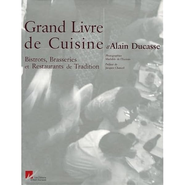 Amazon.fr - GRAND LIVRE DE CUISINE D'ALAIN DUCASSE - Ducasse