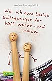 Wie ich zum besten Schlagzeuger der Welt wurde - und warum by 