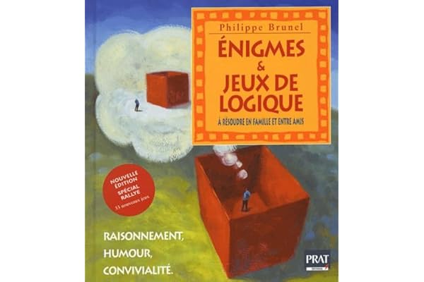 Enigmes et jeux de logique: Raisonnement, humour, convivialité