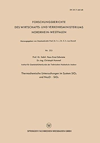 Thermochemische Untersuchungen im System SiO2 und Na2O โ SiO2: 515 (Forschungsberichte des Wirtschafts- und Verkehrsministeriums Nordrhein-Westfalen, 515)