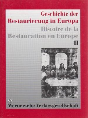 Download GESCHICHTE DER RESTAURIERUNG IN EUROPA. HISTOIRE DE LA RESTAURATION EN EUROPE. Download GESCHICHTE DER RESTAURIERUNG IN EUROPA. HISTOIRE DE LA RESTAURATION EN EUROPE.