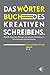 Wörterbuch des kreativen Schreibens (Band II): Begriffe, Textsorten, Übungen, Schreibspiele, Schreibtheorien, Schreibtherapien, Schreibpädagogik by 