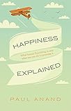 Image de Happiness Explained: What human flourishing is and what we can do to promote it