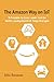 The Amazon Way on IoT: 10 Principles for Every Leader from the World's Leading Internet of Things Strategies by