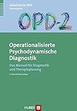 OPD-2 - Operationalisierte Psychodynamische Diagnostik: Das Manual für Diagnostik und Therapieplanung by