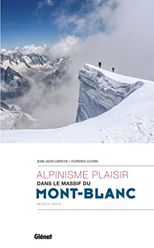 Download Alpinisme plaisir dans le massif du Mont-Blanc Download Alpinisme plaisir dans le massif du Mont-Blanc