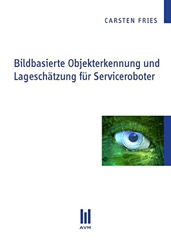 Preisvergleich Produktbild Bildbasierte Objekterkennung und Lageschätzung für Serviceroboter