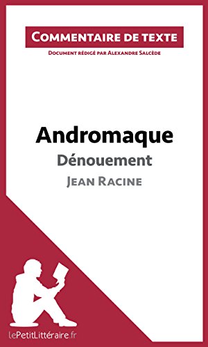Download Andromaque de Racine - Dénouement: Commentaire de texte Download Andromaque de Racine - Dénouement: Commentaire de texte