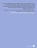 Image de List of congressional documents from the Fifteenth to the Fifty-first Congress, and of government publications containing debates and proceedings of .