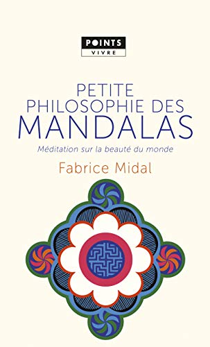 Télécharger Petite philosophie des mandalas. Méditation sur la beauté du monde PDF