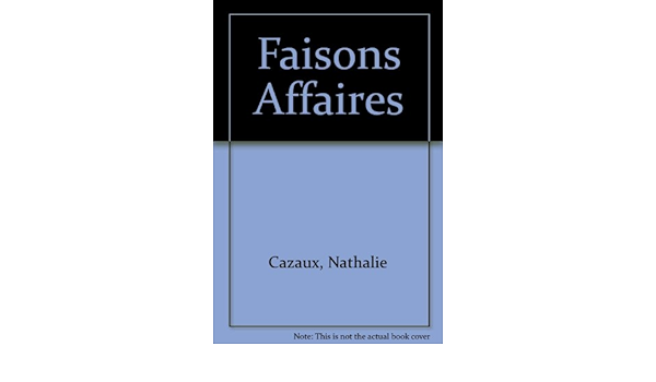 Amazon Fr Faisons Affaires Cazaux Nathalie Maher Eamon Livres