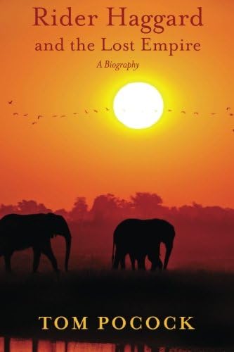 Rider Haggard and the Lost Empire