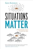 Situations Matter: Understanding How Context Transforms Your World (English Edition) by