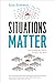 Situations Matter: Understanding How Context Transforms Your World (English Edition) by