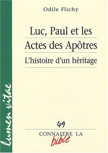 Lire des livres gratuits en ligne sans téléchargement Luc, Paul et les Actes des Apôtres : L'histoire d'un héritage by author 2873243279 PDF