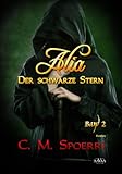 Bücher Neuerscheinungen 2022 - Alia - Der schwarze Stern (Band 2) von C.M. Spoerri