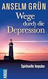 Wege durch die Depression: Spirituelle Impulse by Anselm Grün