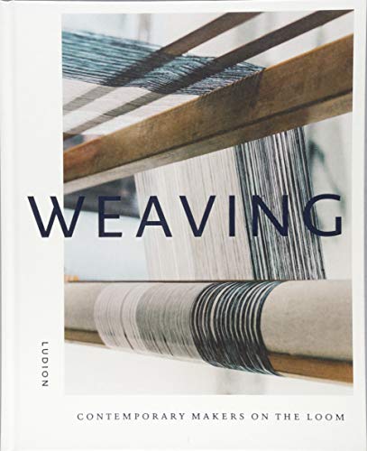 Download Weaving : Contemporary makers on the loom Download Weaving : Contemporary makers on the loom