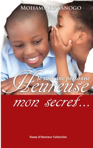 Télécharger Je suis une personne heureuse, mon secret... Livre PDF Gratuit