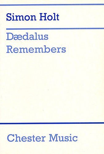 Simon Holt: Daedalus Remembers. Für Gesang