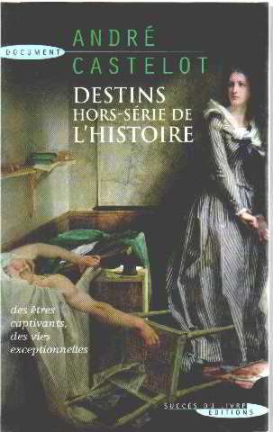couverture de : Destins hors-s&eacute;rie de l'histoire