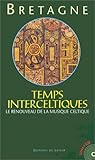 Image de Bretagne - Temps interceltiques - Le renouveau de la musique celtique - Livre + CD