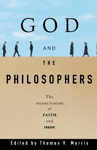 God and the Philosophers: The Reconciliation of Faith and Reason (Oxford Paperbacks)