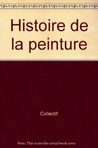couverture de : HISTOIRE DE LA PEINTURE