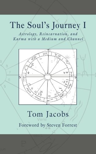 The Soul's Journey I: Astrology, Reincarnation, and Karma with a Medium and Channel