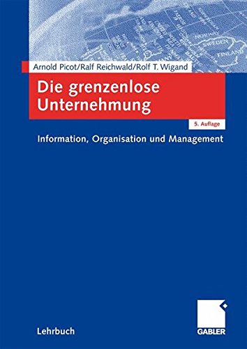 Download Die grenzenlose Unternehmung: Information, Organisation und Management. Lehrbuch zur Unternehmensführung im Informationszeitalter (German Edition)
