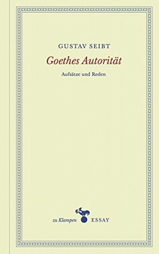 Download Goethes Autorität: Aufsätze und Reden (Essays 2) Download Goethes Autorität: Aufsätze und Reden (Essays 2)