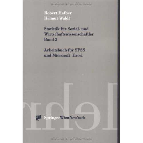 [PDF] Download Statistik für Sozial- und Wirtschaftswissenschaftler: Arbeitsbuch für SPSS und Microsoft Excel (Springers Kurzlehrbücher der Wirtschaftswissenschaften) Kostenlos
