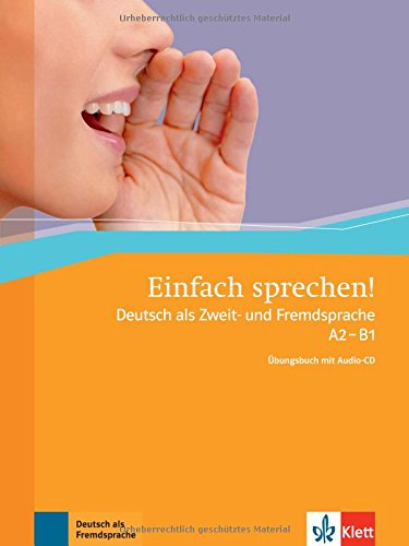 Download Einfach sprechen! A2-B1: Deutsch als Zweit- und Fremdsprache. Übungsbuch + Audio-CD Download Einfach sprechen! A2-B1: Deutsch als Zweit- und Fremdsprache. Übungsbuch + Audio-CD