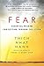 Fear: Essential Wisdom for Getting Through the Storm by 