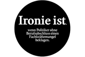 ‎SAMMYS SHIRT STORE Sammys Shirt Store Ironie ist,wenn Politiker ohne Berufsabschluss Aufkleber 4,5 cm